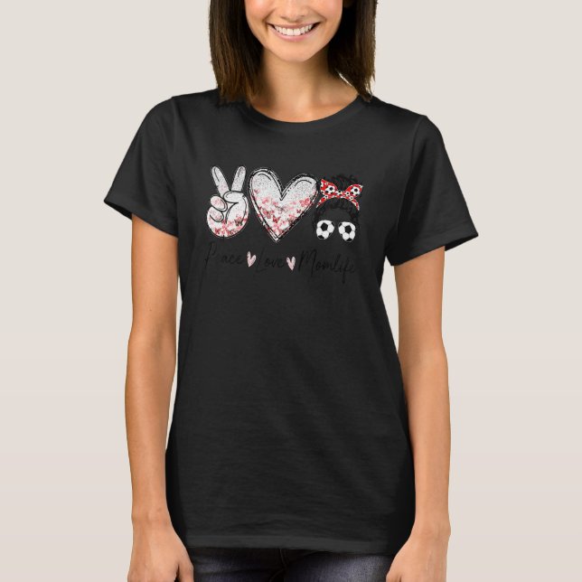 T-shirt Peace Love Maman Vie Messy Cheveux Bun Soccer Mama (Devant)
