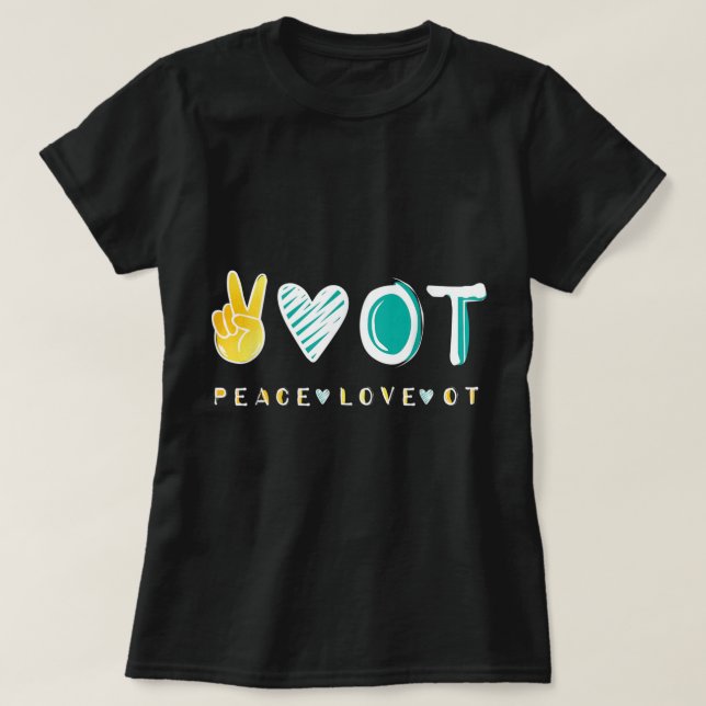 T-shirt Peace Love OT OTA Tee, ergothérapie therap (Design devant)