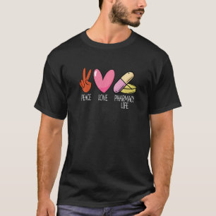 T-shirt Peace Love Pharmacie Vie Pharmacie Tech Médecine P