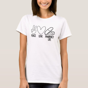 T-shirt Peace Love Pharmacy Life Tech Pharmacist Medicine