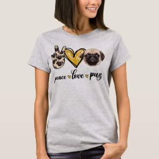 T-shirt Peace Love Pug Dog Lovers Pug Dad Mom Mothers