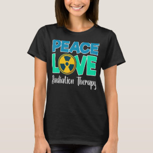 T-shirt Peace Love Radiothérapie Radiothérapie