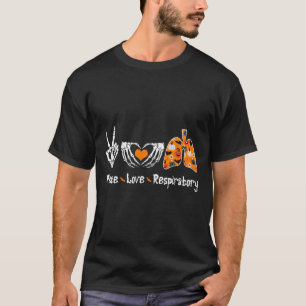 T-shirt Peace Love Respiratory Therapist Skeleton Fun Hall