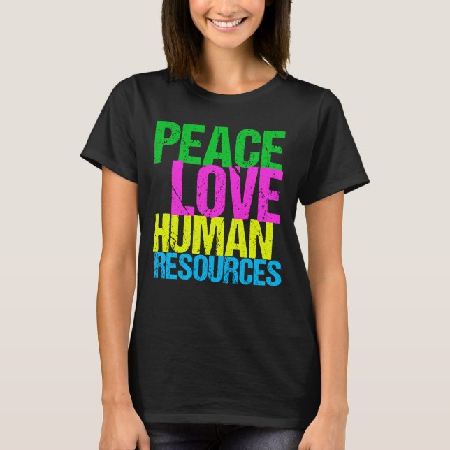 T-shirt Peace Love Ressources humaines Femmes (Devant)