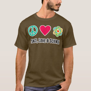 T-shirt Peace Love Science Physique Étudiant Enseignant Ca