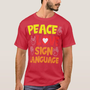 T-shirt Peace Love Sign Language Interprète à la main Asl 