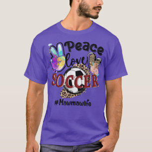T-shirt Peace Love Soccer Mawmaw Life Maman Grand-mère Leo