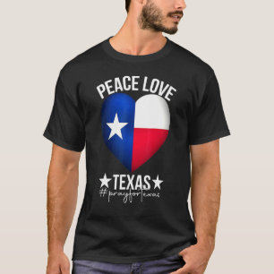 T-shirt Peace Love Texas Heart Texas Strong Support Pray F