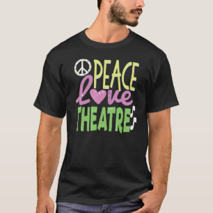T-shirt Peace Love Theater Cadeau Nerd, Théâtre musical mi