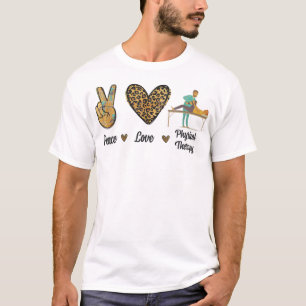 T-shirt Peace Love Thérapie physique PT Mois Thérapiste Le