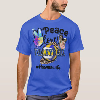 T-shirt Peace Love Volleyball Mawmaw Life Mom Grandma Leop