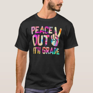 T-shirt Peace Out 6e année Bonne Dernière journée de Crava