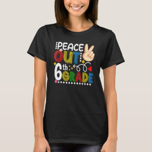T-shirt Peace Out Dernière journée de 6e année enseignant 