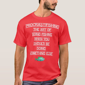 T-shirt Pêche amusanteProcrastination ProcrastiFishing 116