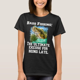 T-shirt Pêche au Bass : L'excuse ultime pour être en retar