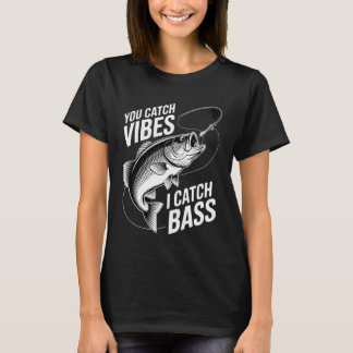T-shirt Pêche au Bass Vous Attrapez des Vibrations, Je Cap