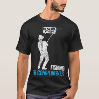 T-shirt Pêche aux Compliments - Aimez-Vous Ma Canne?