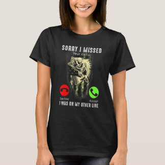 T-shirt Pêche Désolé D'Avoir Manqué Votre Appel J'Étais Su