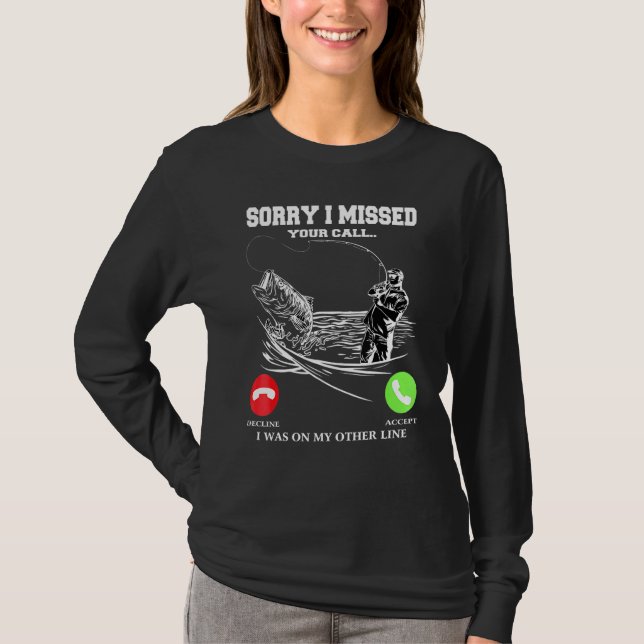 T-shirt Pêche Désolé D'Avoir Manqué Votre Appel J'Étais Su (Devant)