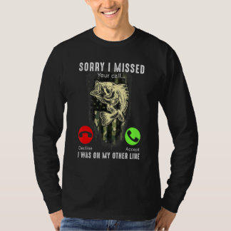 T-shirt Pêche Désolé D'Avoir Manqué Votre Appel J'Étais Su