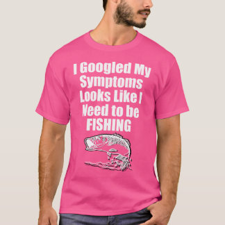 T-shirt Pêche Drôle J'Ai Googlé Mes Symptômes Semblent Je