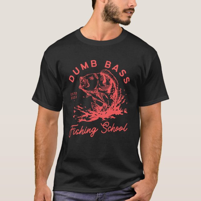T-shirt Pêche Dumb Basse École de pêche Pêcheur Poisson (Devant)