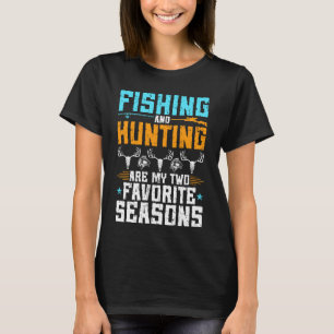 T-shirt Pêche et chasse sont mes saisons préférées Chasse