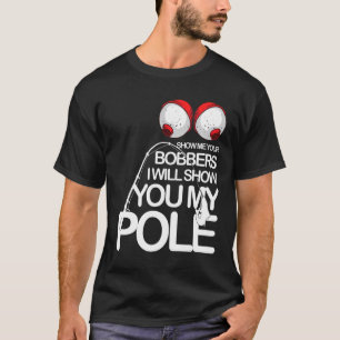 T-shirt Pêche Gadget Cool Montre Moi Vos Bobbers Pêcheurs