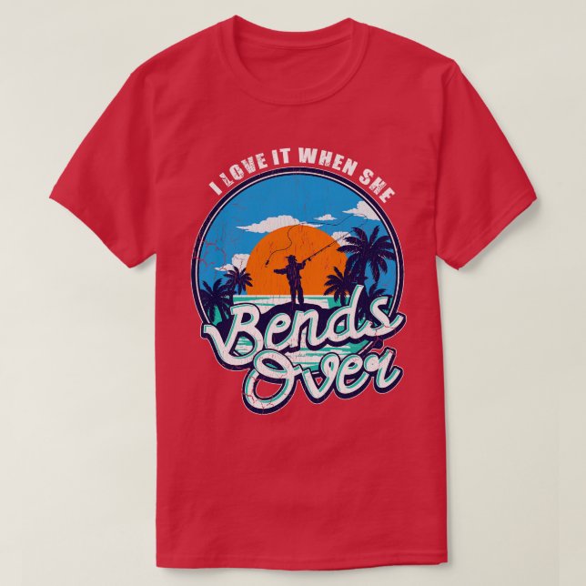 T-shirt Pêche J'Aime Quand Elle Se Bend Sur Les Pêcheurs (Design devant)