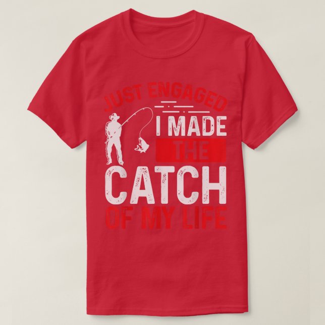 T-shirt Pêche juste engagé J'ai fait la capture de ma vie  (Design devant)