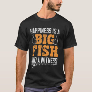 T-shirt Pêche - Le bonheur est un gros poisson et un témoi