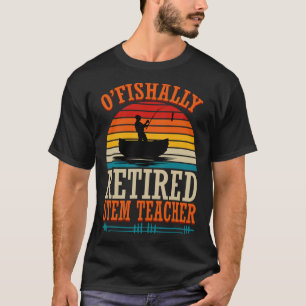 T-shirt Pêche O'fishally Enseignant Stem Retraité
