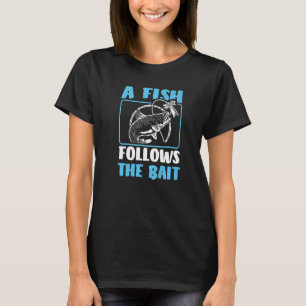 T-shirt Pêche Pêcheur Un poisson suit l'appât
