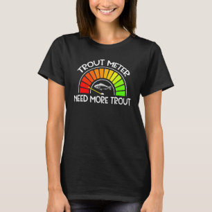 T-shirt Pêche pour le compteur de truite de pêcheur Besoin