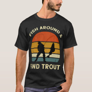 T-shirt Pêche rétro à la truite – Pêchez autour et trouvez