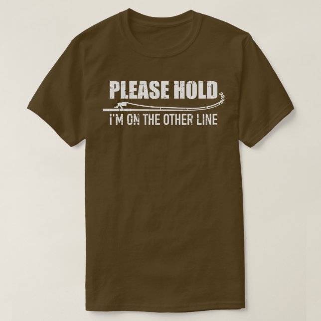 T-shirt Pêche S'il vous plaît, tenez-moi sur l'autre ligne (Design devant)