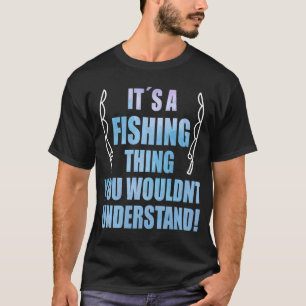 T-shirt Pêche, Tournoi de pêche, C'est une chose de pêche