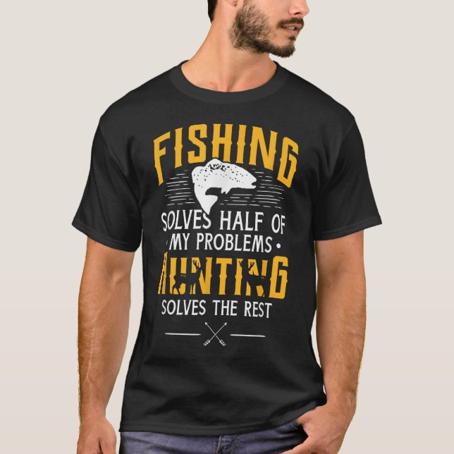 T-shirt Pêcher à la chasse résoudre mes problèmes (Devant)