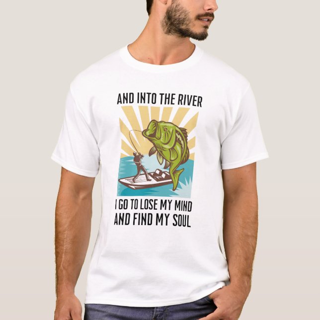 T-shirt Pêcher et dans la rivière Je vais perdre mon espri (Devant)