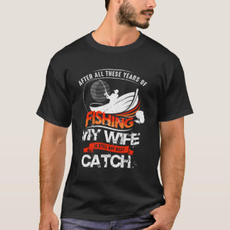 T-shirt Pêcher Ma Femme Est Toujours Mon Meilleur Chasseur
