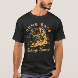 T-shirt Pêcheur Dumb Basse École de pêche Pêche poisson pê