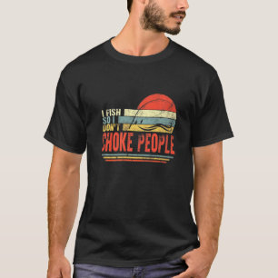 T-shirt Pêcheur Je Poisson Donc Ne Pas Choquer Les Gens Pê