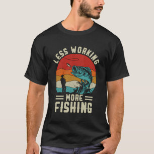 T-shirt Pêcheur Moins Travailler Plus Pêche Drôle Pêche