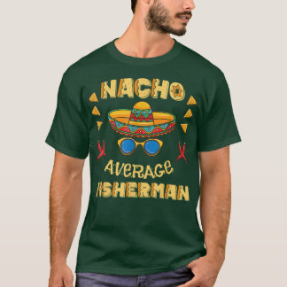 T-shirt Pêcheur pas moyen Nacho Cinco De Mayo 