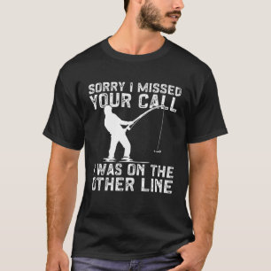 T-shirt Pêcheur Pêcheur J'étais sur l'autre ligne à pêche