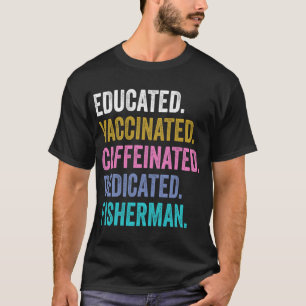 T-shirt pêcheur Vacciné Caféiné Dédié, pêcheur
