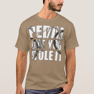 T-shirt Pédale comme vous l'avez volé (3)