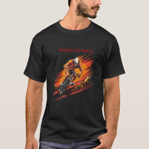 T-shirt Pédale Comme Vous L'Avez Volée