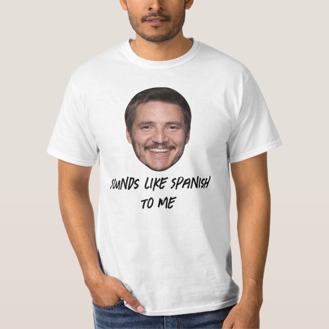 T-shirt Pedro Pascal Sonne Comme Espagnol (Devant)