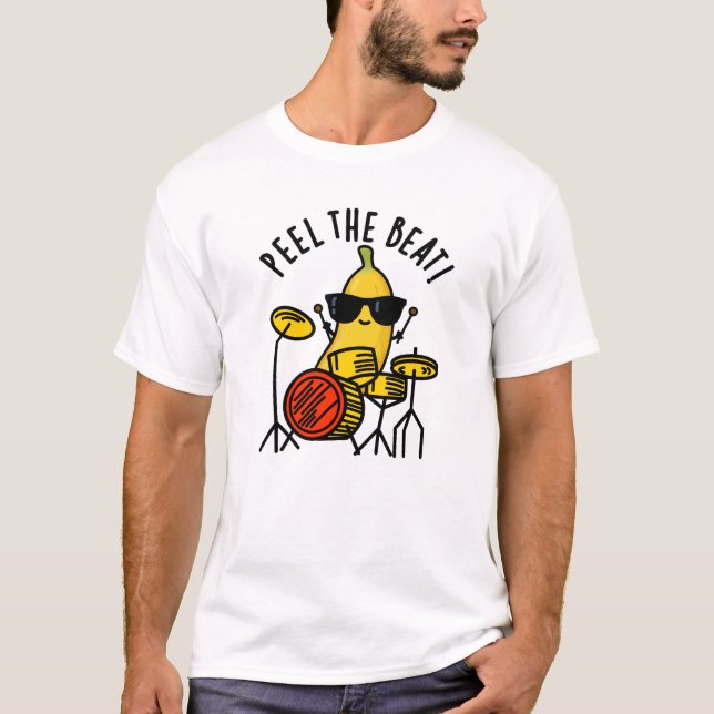 T-shirt Peel The Beat Funny Banana Drummer Pun (Devant)